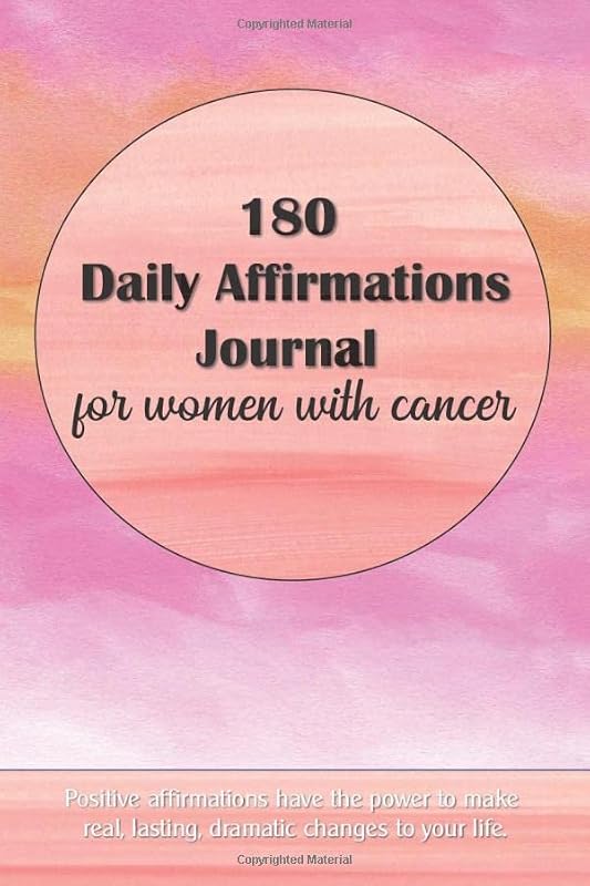 180 Daily Affirmations Journal for women with cancer: Positive affirmations have the power to make real changes to your life: 180 pages journal for ... and wellbeing and plenty of space to write. by Blackpaper Essentials