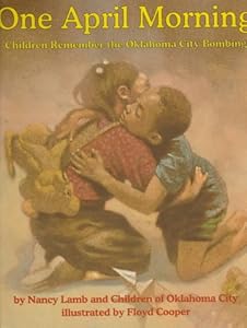 1 April Morning: Children Remember the Oklahoma City Bombing by Nancy Lamb