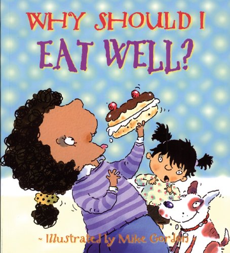 Why Should I Eat Well? (Why Should I? Books) by Llewellyn