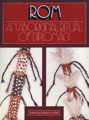 Rom: An Aboriginal Ritual of Diplomacy