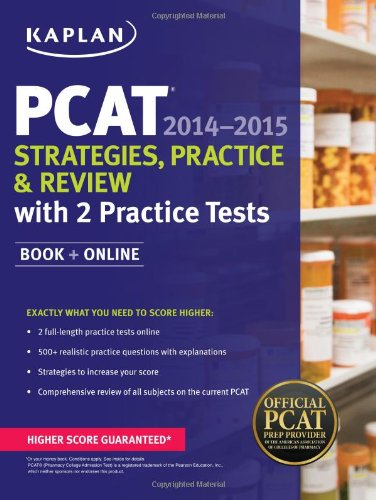 Kaplan PCAT 2014-2015 Strategies, Practice, and Review with 2 Practice Tests: Book + Online by Kaplan