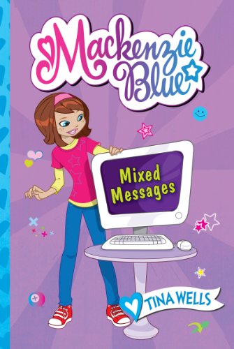 Mackenzie Blue #4: Mixed Messages by Tina Wells