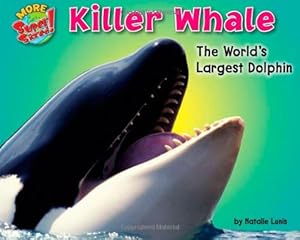 Killer Whale: The World's Largest Dolphin