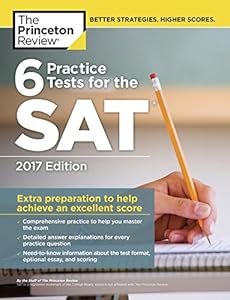 6 Practice Tests for the SAT, 2017 Edition