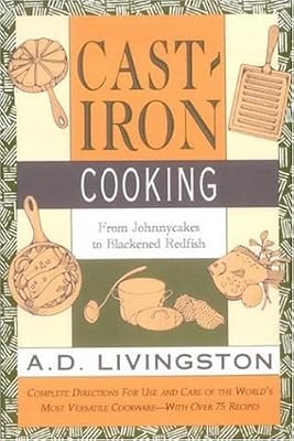 Cast-Iron Cooking: From Johnnycakes to Blackened Redfish