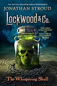 Lockwood & Co., Book 2:  The Whispering Skull