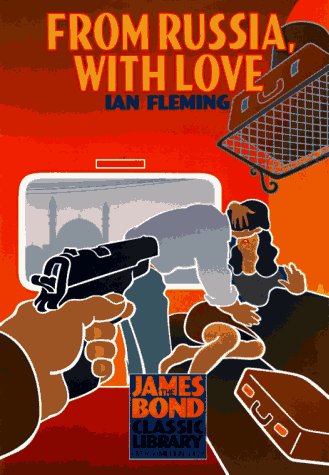 From Russia, With Love (The James Bond Classic Library) by Ian Fleming