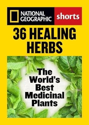 36 Healing Herbs: The World's Best Medicinal Plants