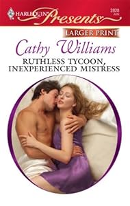 Ruthless Tycoon, Inexperienced Mistress by Cathy Williams