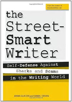 The Street Smart Writer: Self Defense Against Sharks and Scams in the Writing World