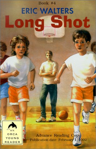 Long Shot (Eric Walters' Basketball Books) (Orca Young Readers) by Eric Walters