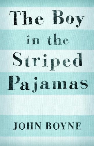 The Boy in the Striped Pajamas by John Boyne