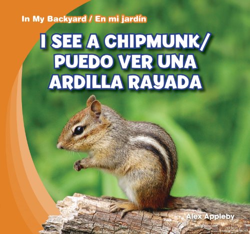 I See a Chipmunk / Puedo Ver Una Ardilla Rayada by Alex Appleby