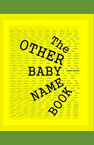 The OTHER Baby Name Book by Sheri Knight