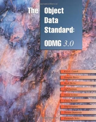 The Object Data Standard: ODMG 3.0 (The Morgan Kaufmann Series in Data Management Systems)