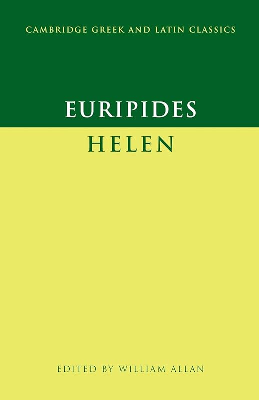Euripides: 'Helen' (Cambridge Greek and Latin Classics) by Euripides