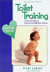 Toilet Training: A Practical Guide to Daytime and Nighttime Training (Lansky, Vicki)