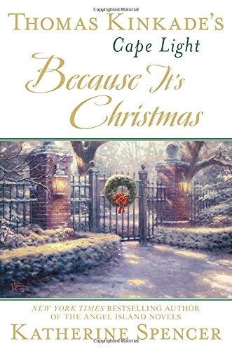 Thomas Kinkade's Cape Light: Because It's Christmas by Katherine Spencer