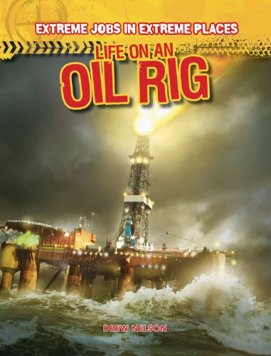 Life on an Oil Rig by Drew Nelson