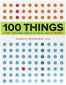 100 Things Every Designer Needs to Know About People (Voices That Matter) by Susan Weinschenk