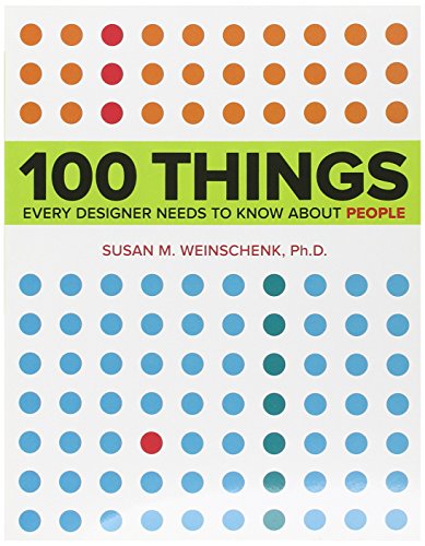 100 Things Every Designer Needs to Know About People (Voices That Matter) by Susan Weinschenk
