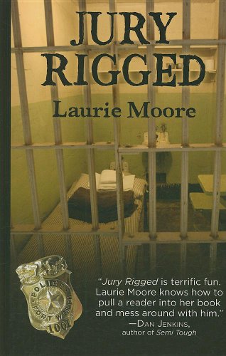 Jury Rigged (Thorndike Reviewers' Choice) by Laurie Moore