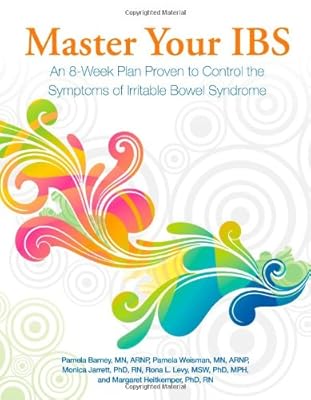 Master Your IBS: An 8-Week Plan Proven to Control the Symptoms of Irritable Bowel Syndrome