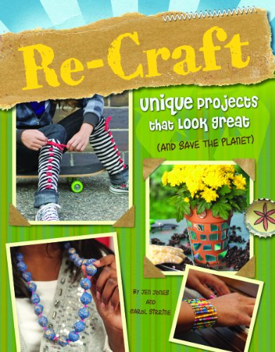 Re-Craft: Unique Projects That Look Great by Jen Jones