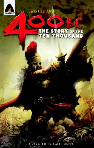 400 BC: The Story of the Ten Thousand: A Graphic Novel by Lewis Helfand