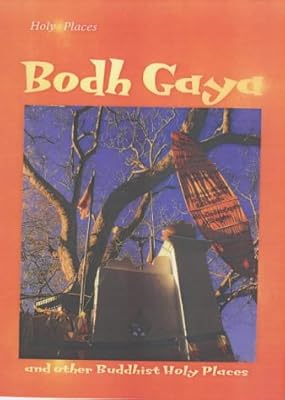 Holy Places: Bodh Gaya and Other Buddhist Holy Places: And Other Buddhist Holy Places (Holy Places)