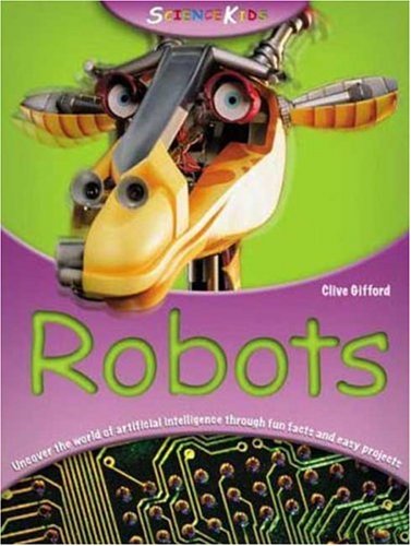 Robots (Science Kids) by Clive Gifford