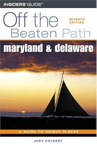 Maryland and Delaware Off the Beaten Path, 7th (Off the Beaten Path Series)