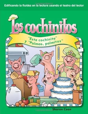 Los cochinitos Este cochinito y Palmas Palmitas (Little Piggies: This Little Piggy and Pat-A-Cake) (Building Fluency Through Reader's Theater) ... El Teatro del Lector) (Spanish Edition)