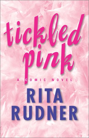 Tickled Pink: A Comic Novel by Rita Rudner