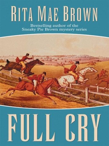 Full Cry by Rita Mae Brown