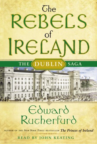 The rebels of Ireland the Dublin saga by Edward Rutherfurd