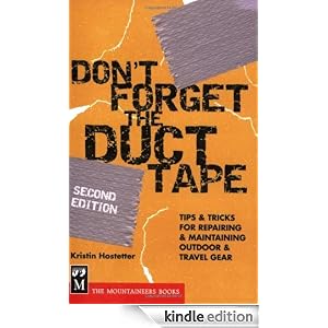 Don't Forget the Duct Tape: Tips and Tricks for Repairing Outdoor Gear Kristin Hostetter