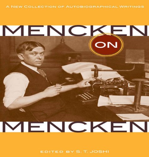 Mencken on Mencken: A New Collection of Autobiographical Writings by H. L. Mencken