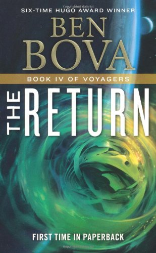 The Return: Book IV of Voyagers by Ben Bova