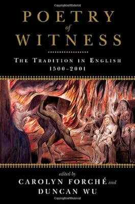 Poetry of Witness: The Tradition in English, 1500 - 2001