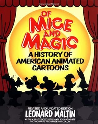 Of Mice and Magic: A History of American Animated Cartoons, Revised and Updated Edition