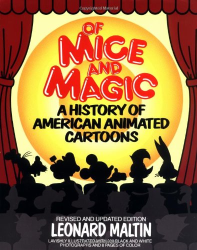 Of Mice and Magic: A History of American Animated Cartoons, Revised and Updated Edition by Leonard Maltin