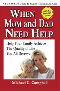 When Mom and Dad Need Help by Michael C. Campbell