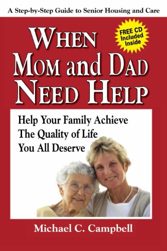 When Mom and Dad Need Help by Michael C. Campbell