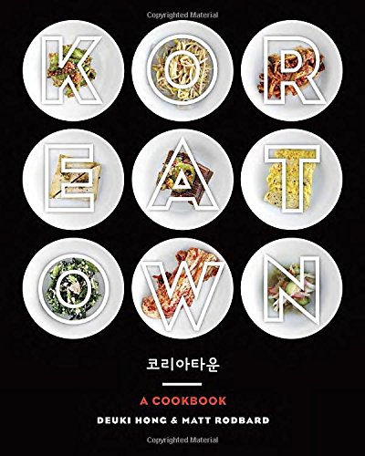 Koreatown: A Cookbook by Deuki Hong