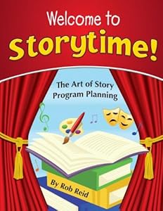 Welcome to Storytime!: The Art of Story Program Planning