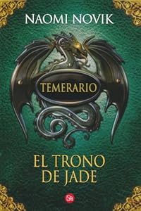 El trono de Jade (Throne of Jade) (Spanish Edition) (Temerario)