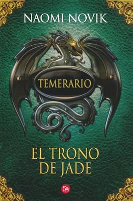 El trono de Jade (Throne of Jade) (Spanish Edition) (Temerario)