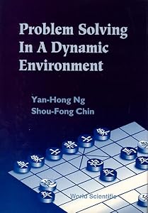 Problem Solving in a Dynamic Environment by Yan Hong Ng
