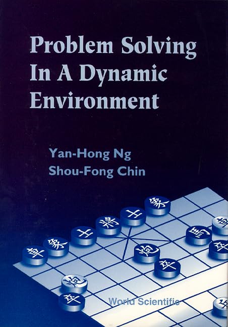 Problem Solving in a Dynamic Environment by Yan Hong Ng